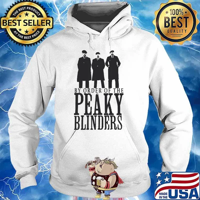 By Order Of The Peaky Blinders Meilleur Film Shirt Hoodie