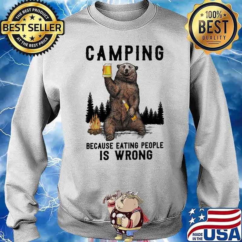 Camping Because Eating People Is Wrong Bear Shirt Sweater