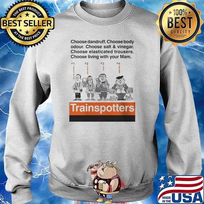 Choose Dandruff Choose Body Odour Choose Salt And Vinegar Choose Elasticated Trousers Choose Living With Your Mam Shirt Sweater