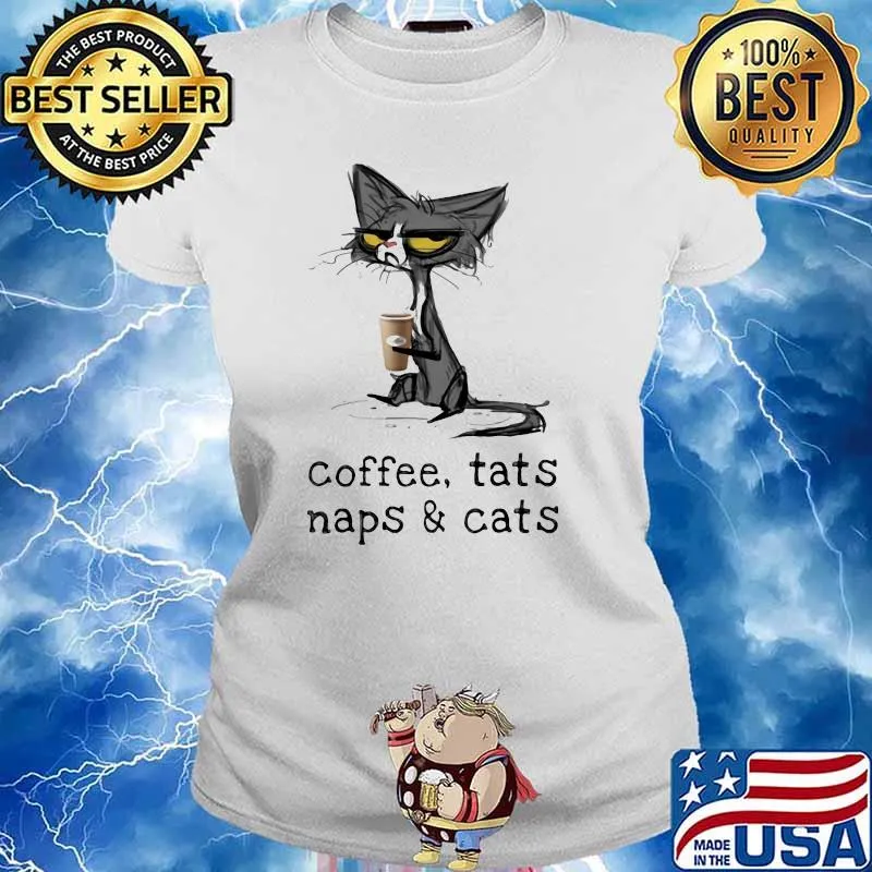 Coffee Tats Naps And Cats Shirt Ladies tee