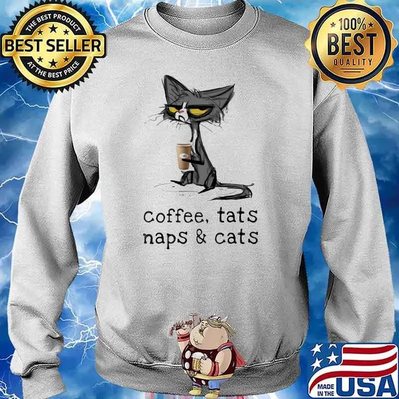 Coffee Tats Naps And Cats Shirt Sweater