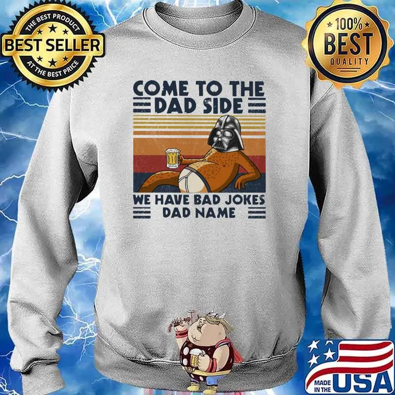 Come To The Dad Side We Have Bad Jokes Dad Name Sloth Beer Vintage Shirt Sweater