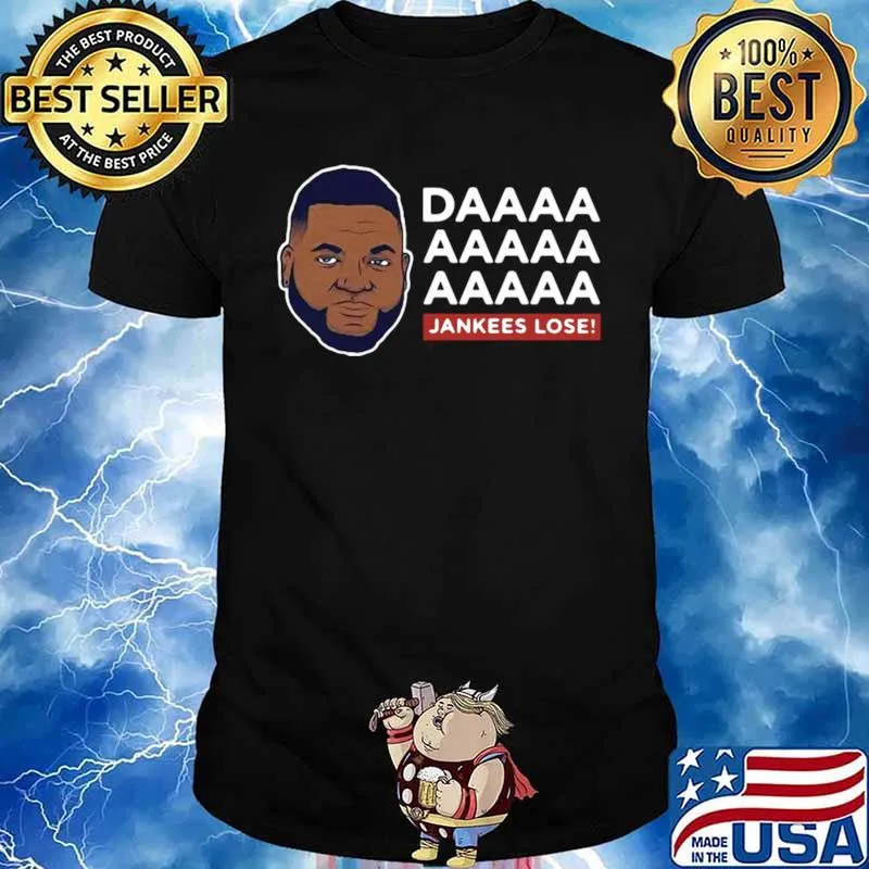 Daaaa Jankees Lose David Ortiz shirt