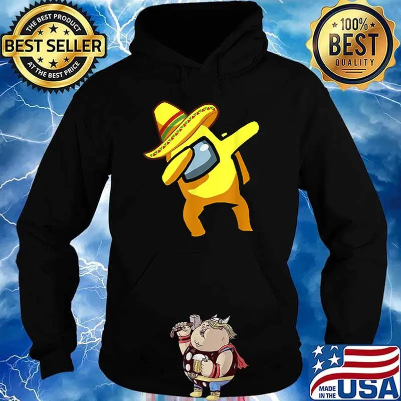 Dabbing Among Us Cinco de Mayo Mexican Shirt Hoodie