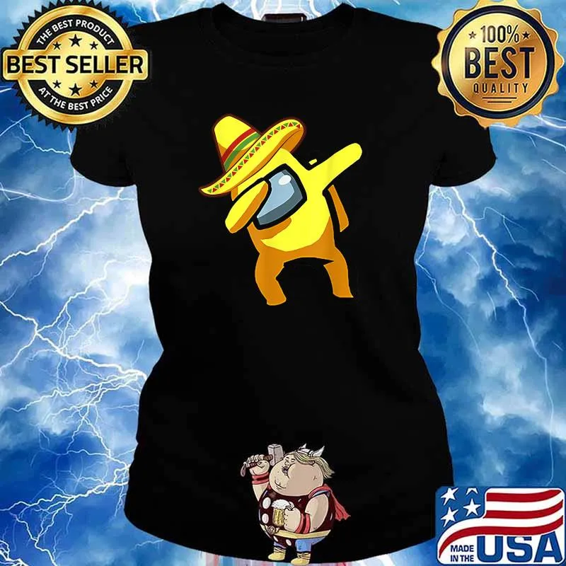 Dabbing Among Us Cinco de Mayo Mexican Shirt Ladies tee