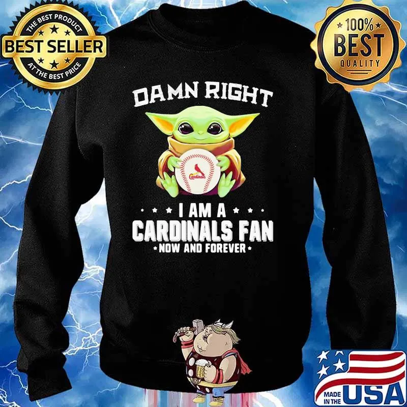 Damn Right I Am A Cardinals Fan Now And Forever Baby Yoda Shirt Sweater