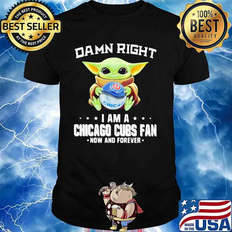 Damn Right I Am A Chicago Cubs Fan Now And Forever Baby Yoda Hug Ball Shirt