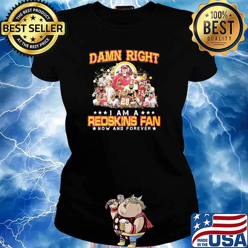 Damn Right I Am A Redskins Fan Now And Forever Star Signature Shirt Ladies tee