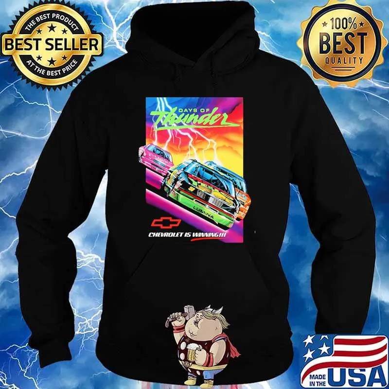 Days Of Thunder Chevrolet Is Winning Shirt Hoodie