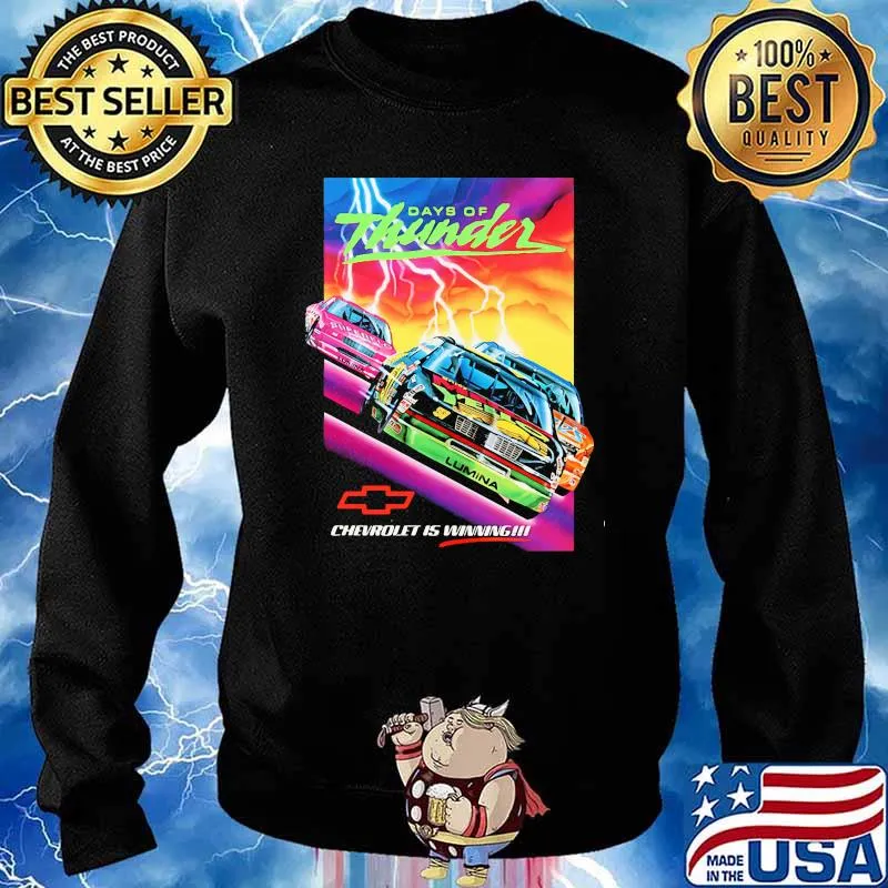 Days Of Thunder Chevrolet Is Winning Shirt Sweater