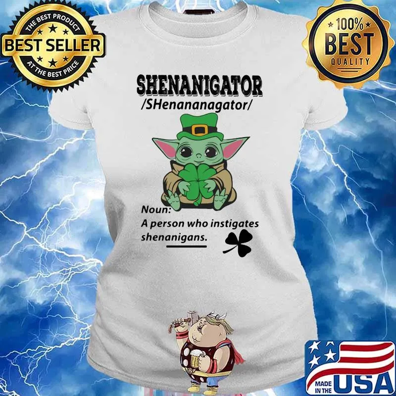 Definition Shenanigator Noun A Person Who Instigates Baby Yoda Irish Patricks Day Shirt Ladies tee