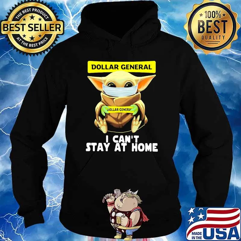 Dollar General I Can’t Stay At Home Baby Yoda Covid 19 Shirt Hoodie