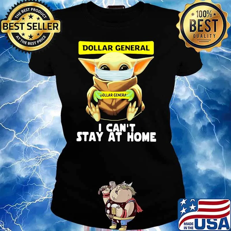 Dollar General I Can’t Stay At Home Baby Yoda Covid 19 Shirt Ladies tee