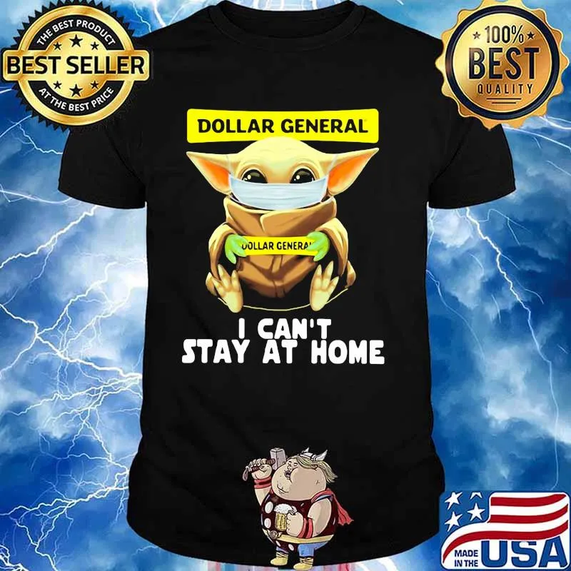 Dollar General I Can’t Stay At Home Baby Yoda Covid 19 Shirt