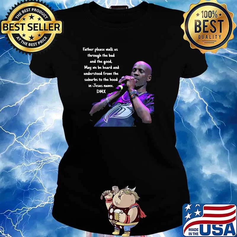 Father Please Walk Us Through The Bad And The Good DMX Quote GOds Chosen Loner Shirt Ladies tee