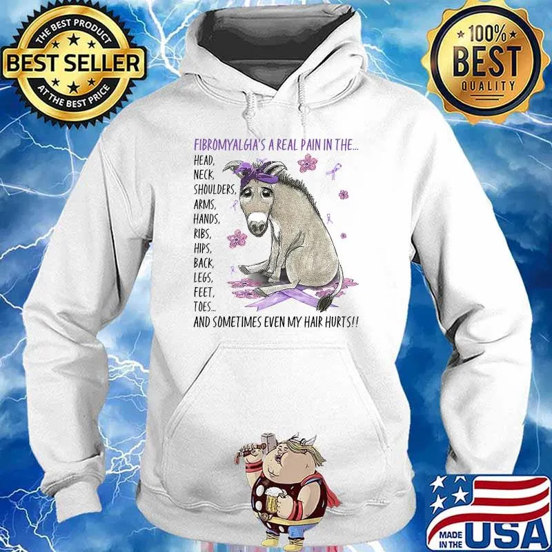 Fibromyalgia's A Real Pain In The Head Neck Shoulder Arms And Sometimes Even My Hair Hurts Shirt Hoodie