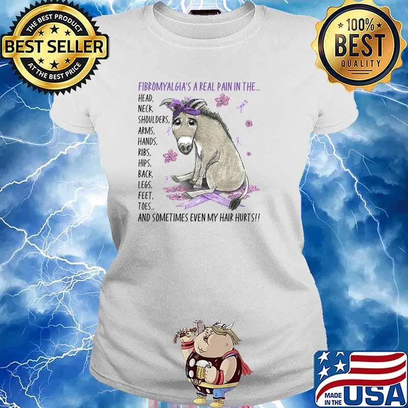 Fibromyalgia's A Real Pain In The Head Neck Shoulder Arms And Sometimes Even My Hair Hurts Shirt Ladies tee