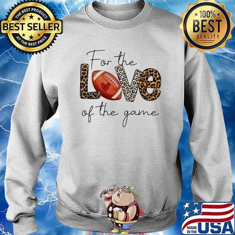 For The Love Of The Game Ameican Footbal Lepoard Shirt Sweater