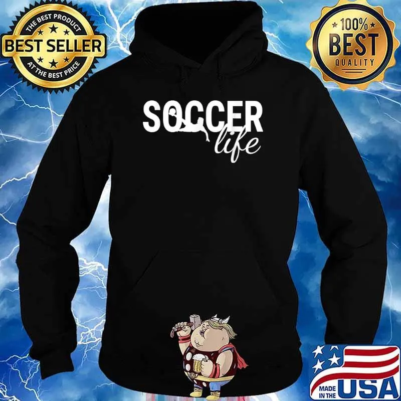 Funny Soccerplyer Gift With Sayings Soccer Life Shirt Hoodie