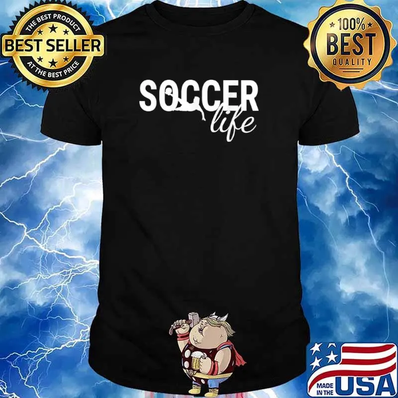 Funny Soccerplyer Gift With Sayings Soccer Life Shirt