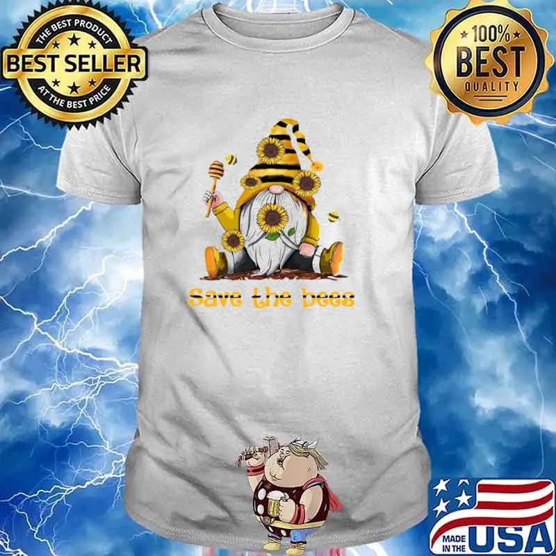 Gnome Sunflowers Bee Save The Bees Shirt