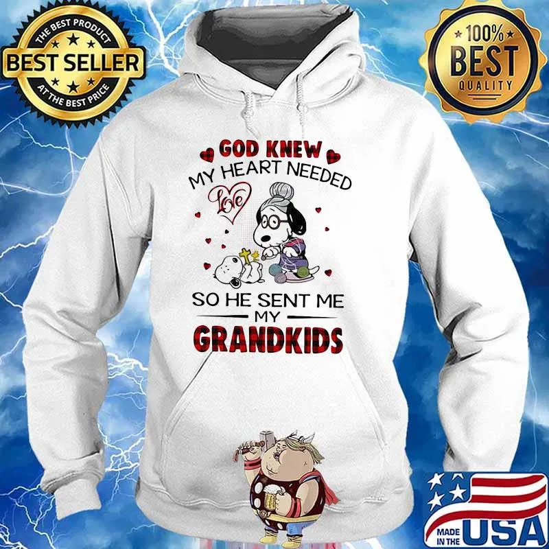 God Knew My Heart Needed So He Sent Me My Grandkids Snoopy Shirt Hoodie