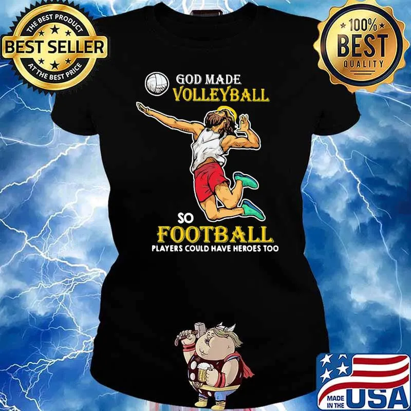 God Made Volleyball So Football Players Could Have Heros Too Jesus Ladies tee