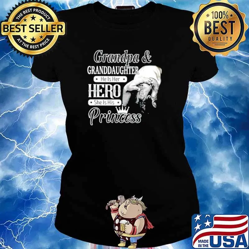 Grandpa and Granddaughter he is her hero she is his princess Ladies tee