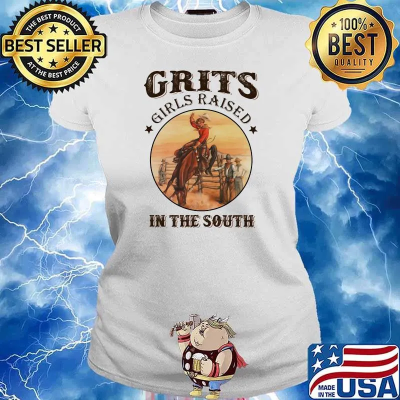 Grits Girls Raised In The South Shirt Ladies tee