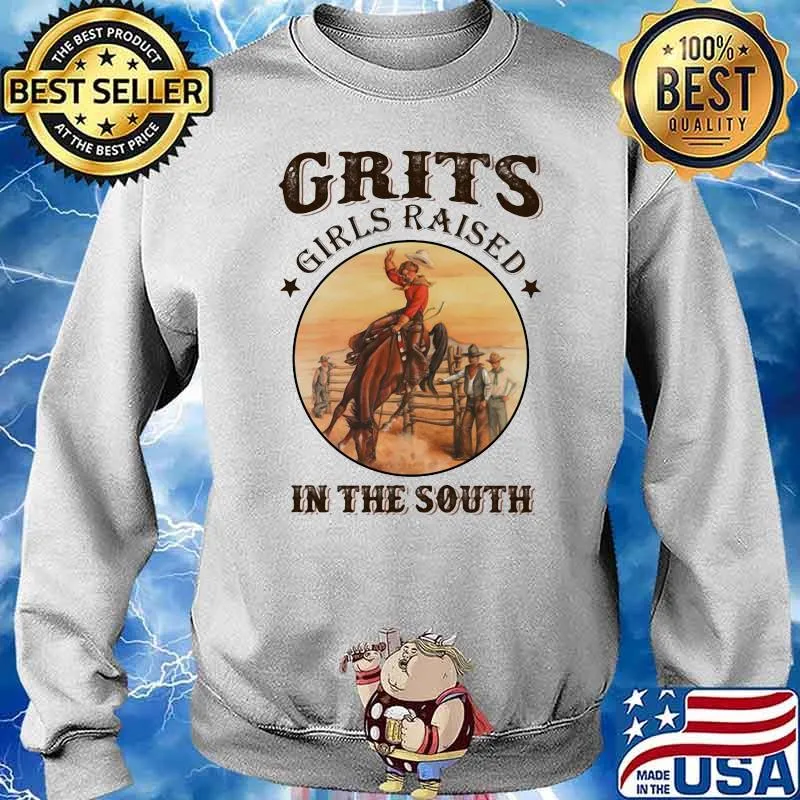 Grits Girls Raised In The South Shirt Sweater