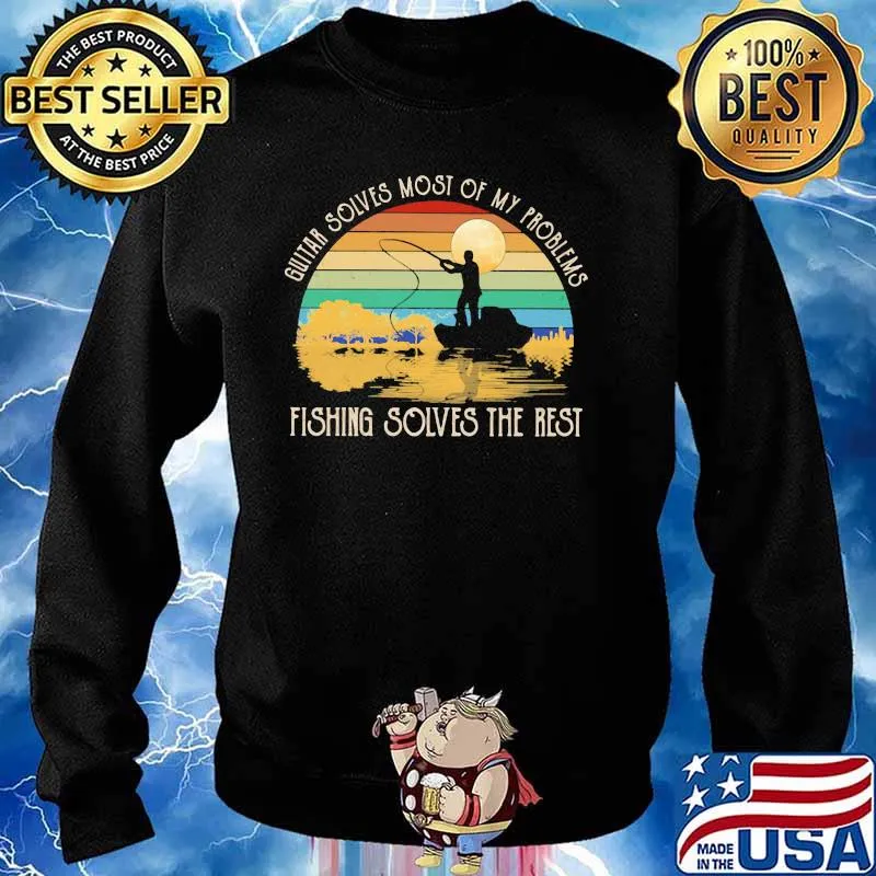 Guitar Solves Most Of My Problems Fishing Solves The Rest Vintage Shirt Sweater