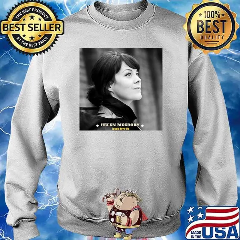 Helen Mccrory Rip Legend Never Die Shirt Sweater