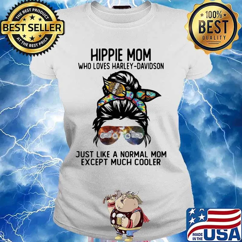 Hippie Mom Who Loves Harley Davidson Just Like A Normal Mom Except Much Cooler Shirt Ladies tee