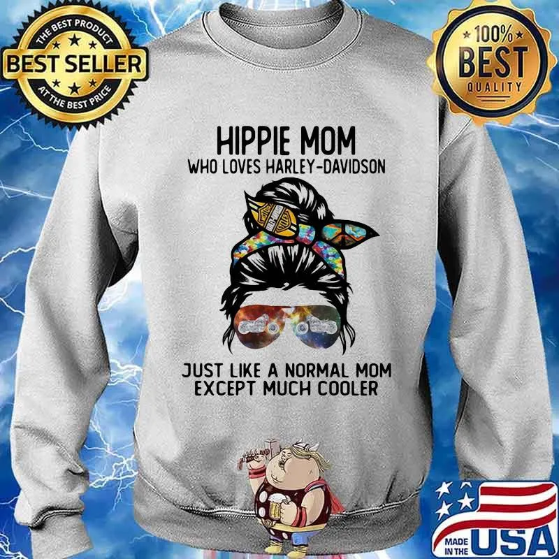 Hippie Mom Who Loves Harley Davidson Just Like A Normal Mom Except Much Cooler Shirt Sweater