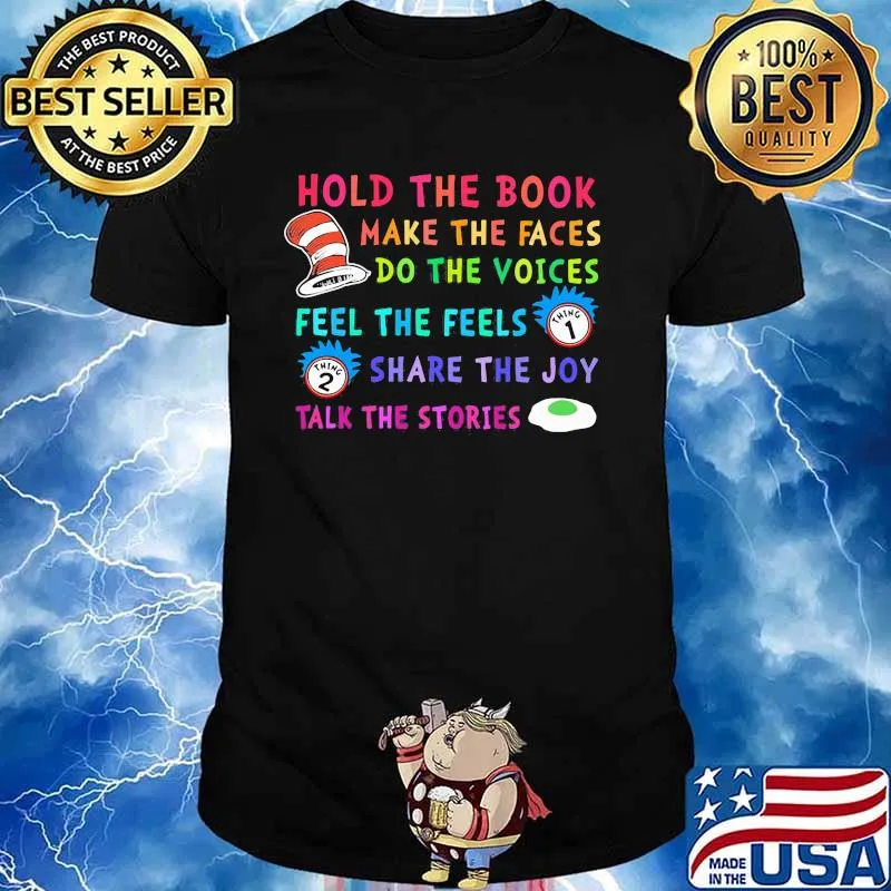 Hold The Book Make The Faces Do The Voice Feel The Feels Share The Joy Talk The Stories Dr Seuss And Rick Shirt