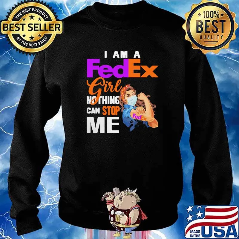 I Am A Fedex Girl Nothing Can Stop Me Strong Girl Wear Mask Shirt Sweater