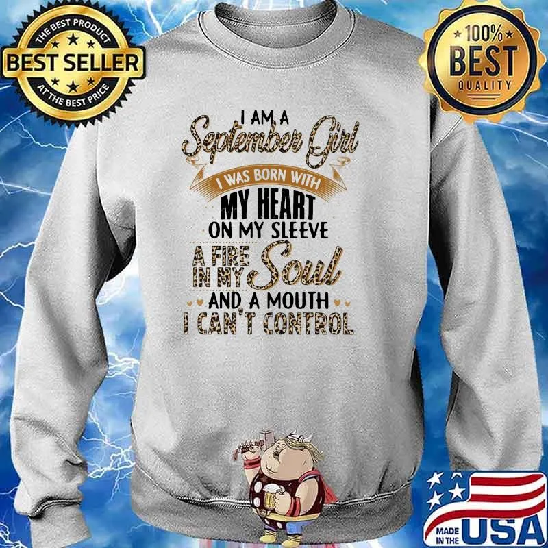 I Am A September Girl I Was Born With My Heart A Fire In My Soul And A Mouth I Can't Control Lepoard Shirt Sweater