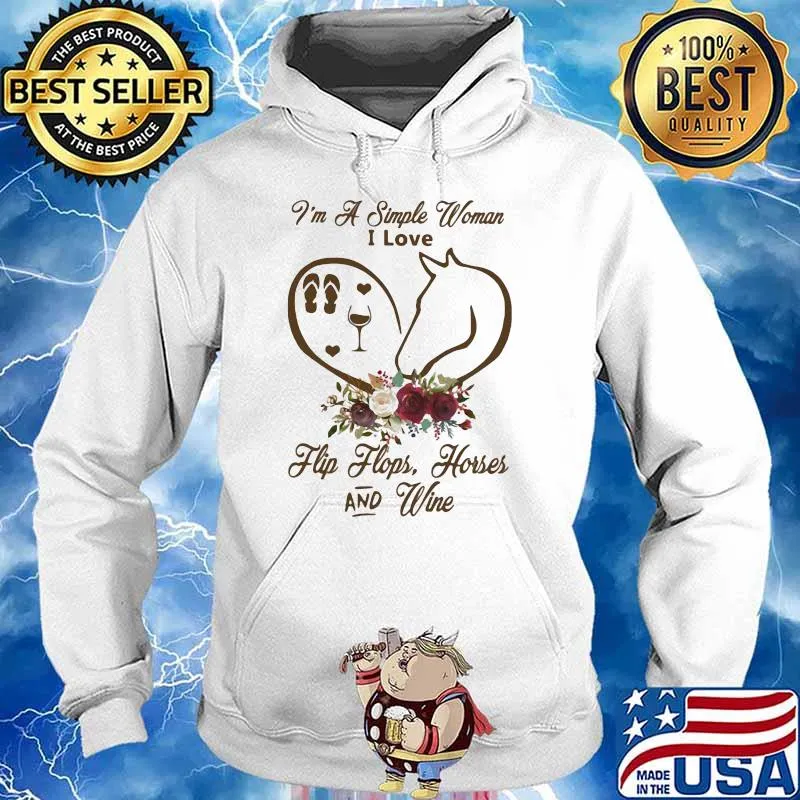 I Am A Simple Woman I Love Flip Flops Horses And Wine Flower Shirt Hoodie