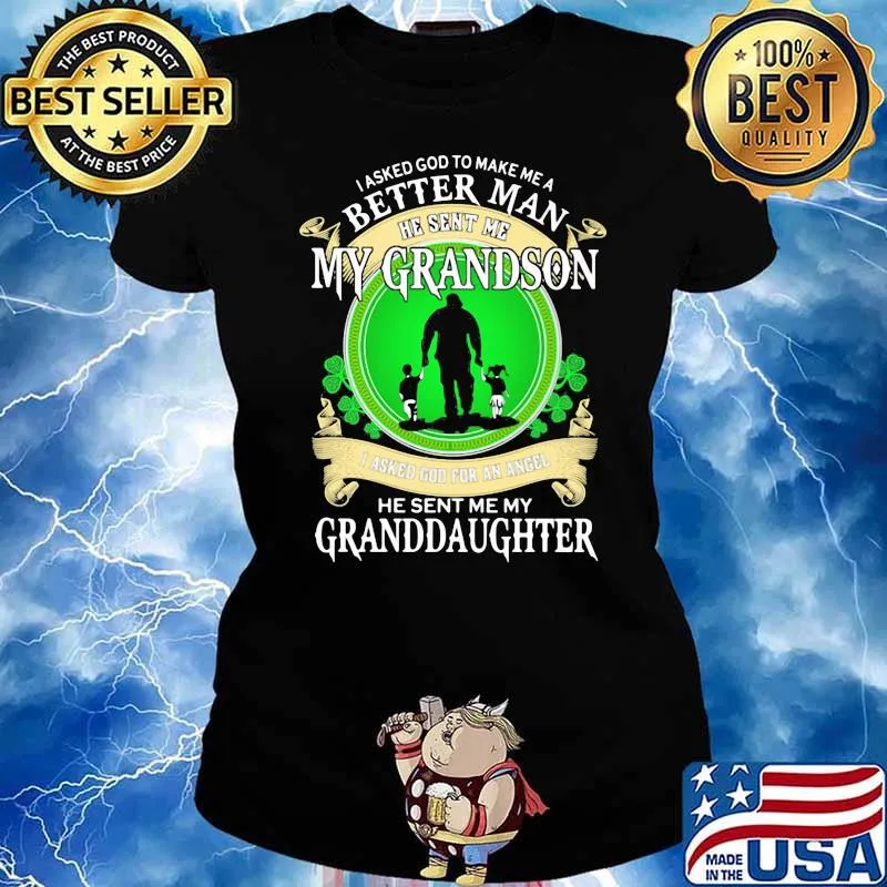 I Asked God To Make Me A Better Man He Sent Me My Grandson I Asked God For An Angle He Sent My My Granddaughter Shirt Ladies tee