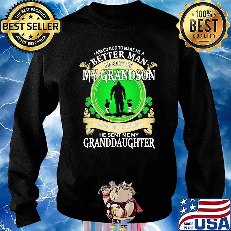 I Asked God To Make Me A Better Man He Sent Me My Grandson I Asked God For An Angle He Sent My My Granddaughter Shirt Sweater