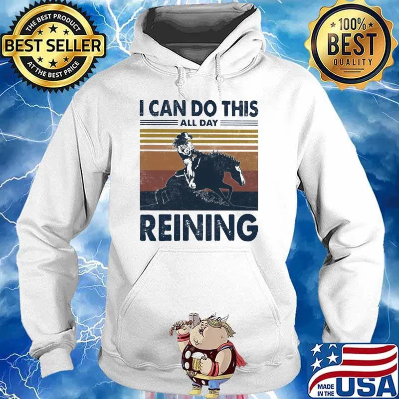 I Can Do This All Day Reining Vintage Shirt Hoodie