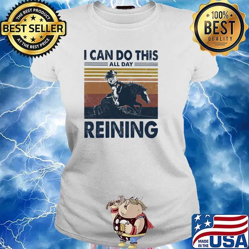 I Can Do This All Day Reining Vintage Shirt Ladies tee