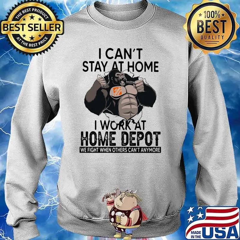 I Can’t Stay At Home I Work At Home Depot We Fight When Others Cant Anymore Bigfoot Shirt Sweater