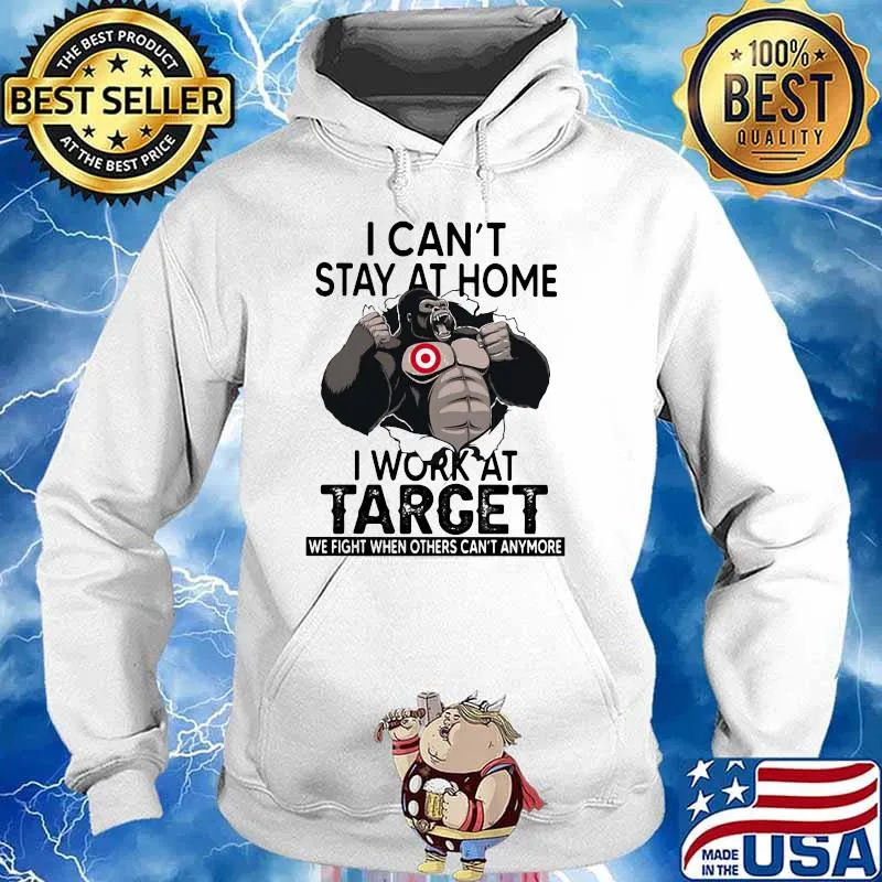 I Can’t Stay At Home I Work At Target We Fight When Others Cant Anymore Bigfoot Shirt Hoodie
