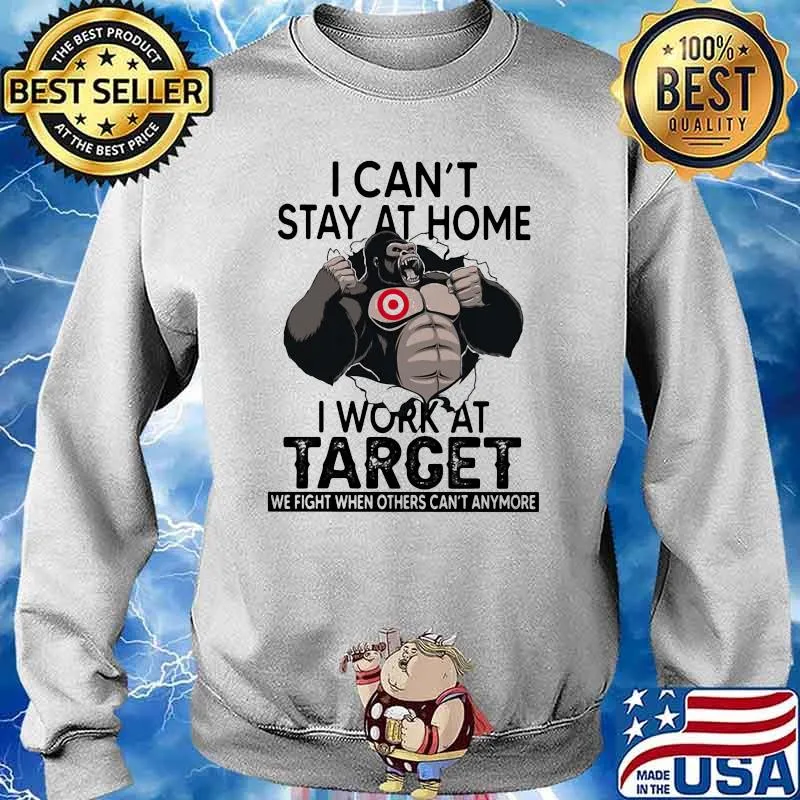 I Can’t Stay At Home I Work At Target We Fight When Others Cant Anymore Bigfoot Shirt Sweater