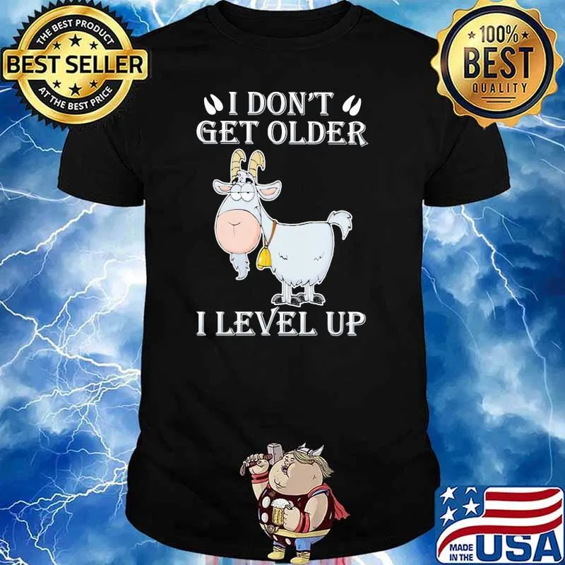 I Don't Get Older I Level Up Goat Shirt