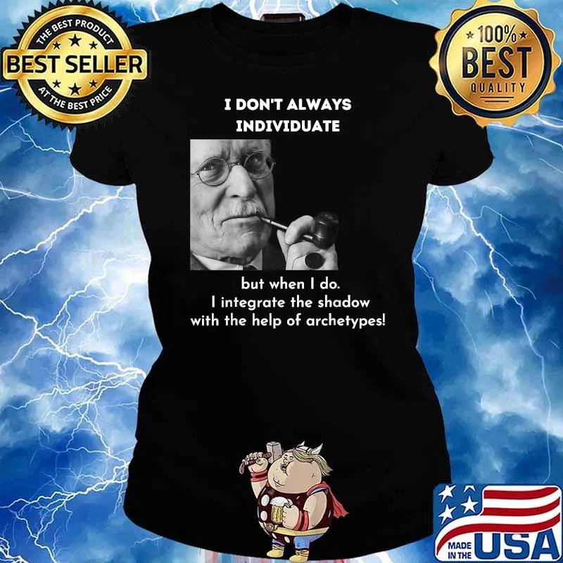 I Don’t Always Individuate But When i do the shadow with the help of archetypes Meme Psychology Shirt Ladies tee