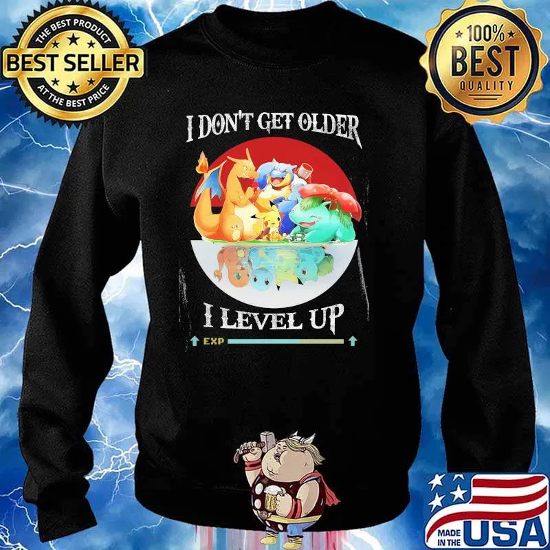I Don’t Get Older I Level Up Pokemon Shirt Sweater