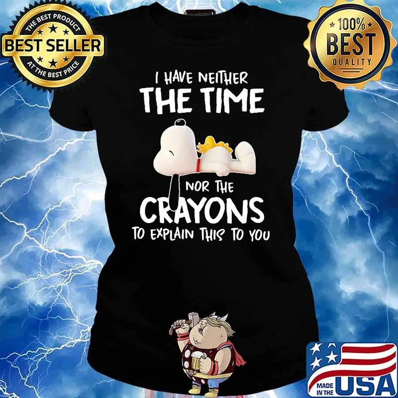 I Have Neither The Time Nor The Crayons To Explain This To You Snoopy Shirt Ladies tee