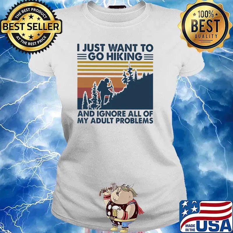 I Just Want To Go Hiking And Ignore All Of My Adult Problems Vintage Shirt Ladies tee
